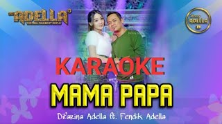 Download lagu MAMA PAPA Fendik Ft Difarina OM ADELLA||Karaoke versi dangdut lambada mp3