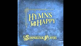 Sunparlour Players - Pacifist's Anthem