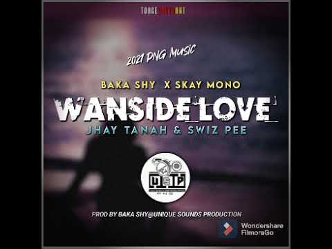 Wanside Love (2021) - Baka shy X Skay Mono X Jhay Tanah & Swiz Pee _-_Prod By Baka Shy