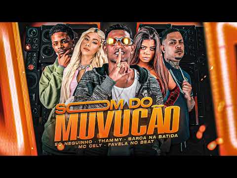 BARCA NA BATIDA, THAMMY, MC CELY, EO NEGUINHO, FAVELA NO BEAT - SOM DO MUVUCÃO