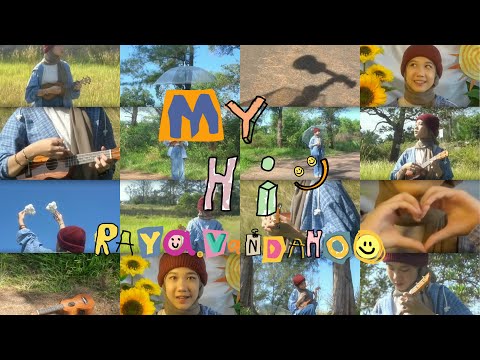 Raya Vandahoo - My Hi (Official Music Video) 🫶🏻🌻