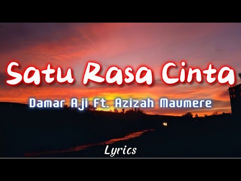 Damar Aji Ft.Azizah Maumere - Satu Rasa Cinta (Lyrics)