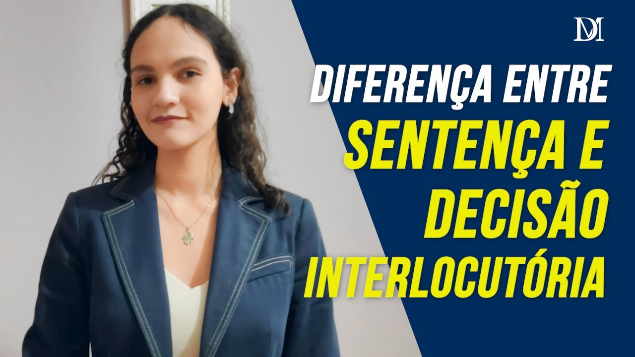 Diferença Entre Sentença E Decisão Interlocutória | Duarte Moral Advogados