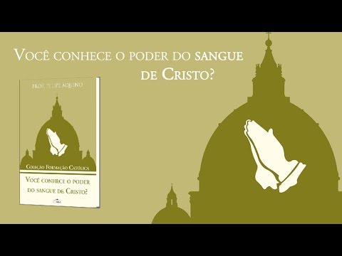 Você conhece o poder do sangue de Cristo?