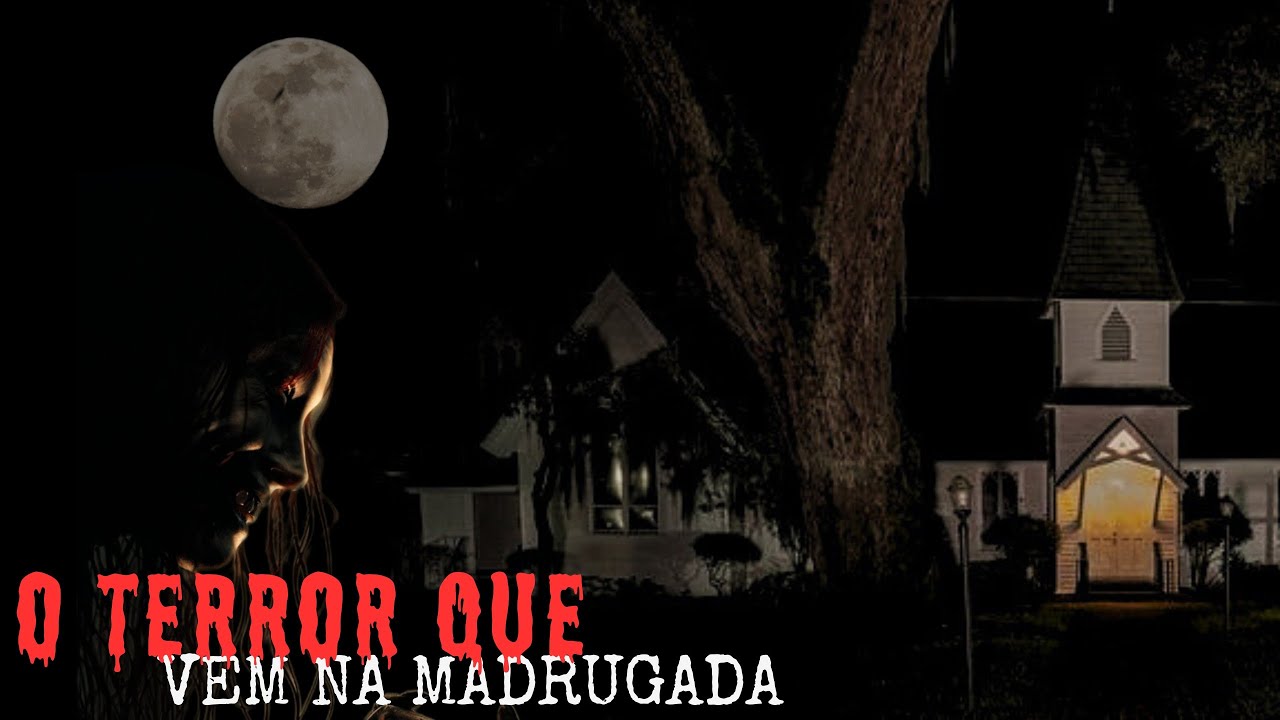 O TERROR QUE DESPERTA NA MADRUGADA.