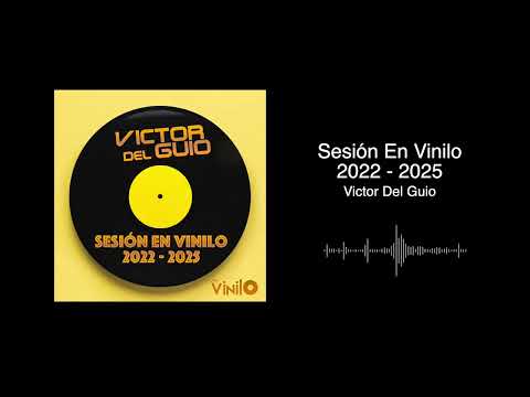 Victor Del Guio - Sesion En Vinilo (2022 - 2025)
