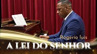 A Lei do Senhor   Classicos  Hinos  rogerio luis
