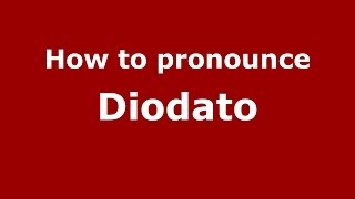 How to pronounce Diodato