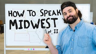 How to Speak Midwest Part Two