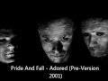 Pride And Fall - Adored (Pre-Version 2001) + ...