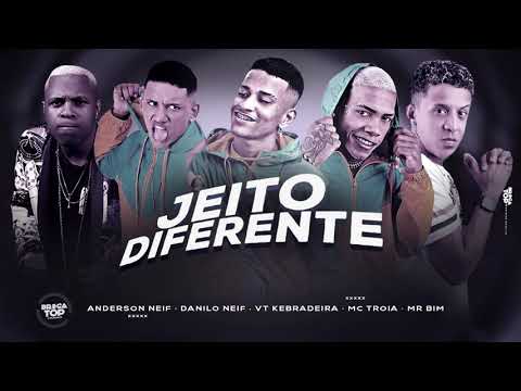 MC TROIA ,VT KEBRADEIRA , ANDERSON NEIFF, DANILO NEIFF, MR BIM - JEITO DIFERENTE