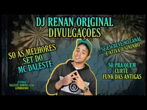 MC DALESTE SO AS MELHORES . DJ RENAN ORIGINAL DIVULGAÇÕES