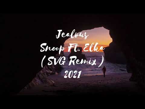 JEALOUS - SNOOP x ELKA ( SVG REMIX ) 2021