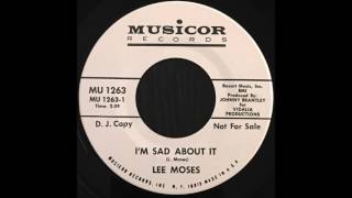 Lee Moses - I'm Sad About It