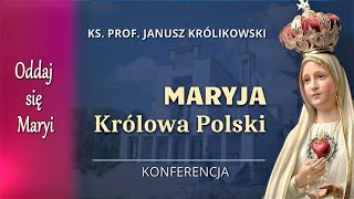 01.05 g.13:40  Maryja, Królowa Polski - ks. Janusz Królikowski | 55. Oddaj się Maryi, NIEPOKALANÓW