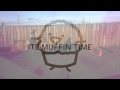 It's Muffin Time 