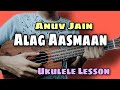 Alag Aasmaan Ukulele Lesson -Anuv Jain | easy ukulele chord and strumming |