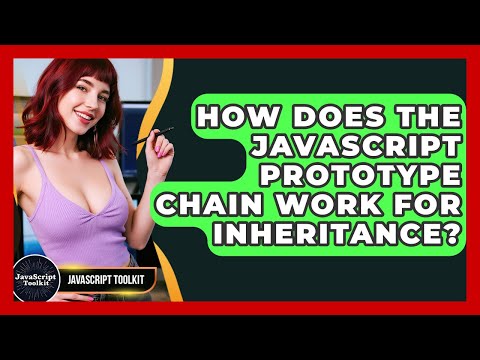 How Does The Javascript Prototype Chain Work For Inheritance Javascript Toolkit