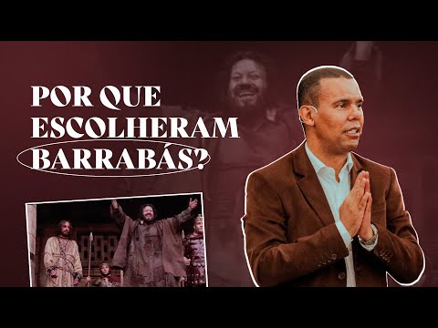 POR QUE ESCOLHERAM BARRABÁS? #RodrigoSilva