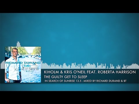 Kiholm & Kris O'Neil feat. Roberta Harrison - The Guilty Get To Sleep [ISOS 13.5] (2015)