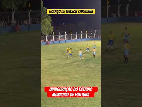 GOLAÇO DE EDILSON CAPETINHA NA INAUGURAÇÃO DO ESTÁDIO MUNICIPAL DE FORTUNA-MA. #loucosporfutebol