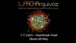 C C Catch - Heartbreak Hotel (Room 69 Mix)
