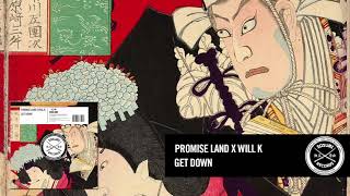 Promise Land x WILL K - Get Down