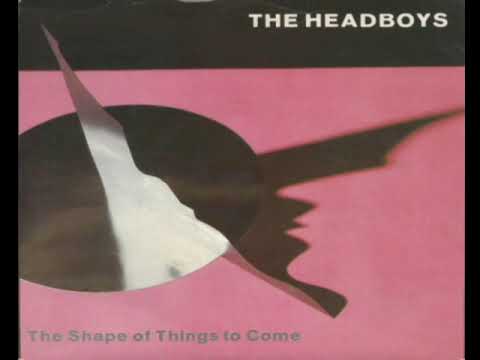 Headboys   The Shape Of Things To Come 1979