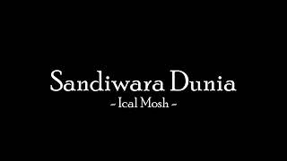Download lagu ICAL MOSH SANDIWARA DUNIA (LIRICK VIDEO) mp3