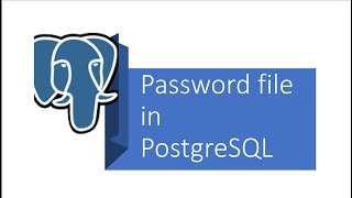 Part 7 - PostgreSQL :What is a  Password file in PostgreSQL