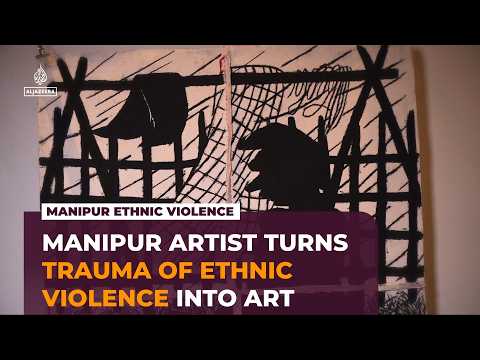 Ethnic violence in India’s Manipur through an artist’s eyes
