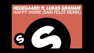 Hedegaard - Happy Home ft. Lukas Graham (Sam Feldt Remix)