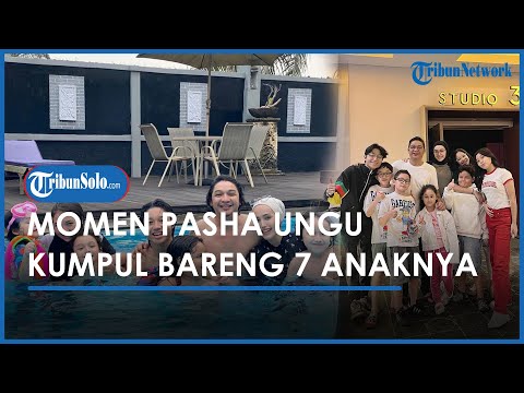 Keluarga Besar Pasha Ungu, Bahagia Bisa Kumpul Bareng 7 Anaknya
