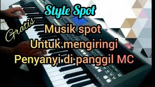 Download lagu Style Spot | Musik Spot untuk mengiringi penyanyi di panggil MC mp3