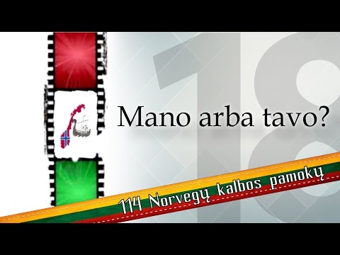 Mano arba tavo? - Pamoka 18 - 114 Norvegų kalbos pamokų