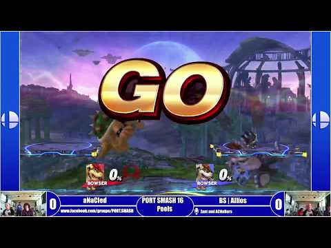 PORT SMASH 16 - Pools - aNaCled (Bowser(Blue)) Vs Allios (Bowser(Red))