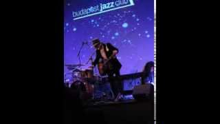 Gary Lucas 6 - Budapet Jazz Club