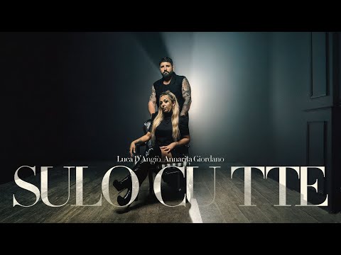 LUCA D'ANGIÒ feat. ANNARITA GIORDANO - Sulo Cu Tte (Video Ufficiale)