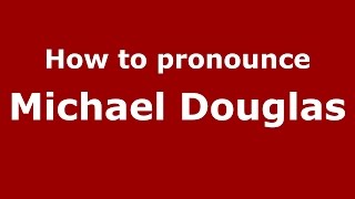How to pronounce Michael Douglas