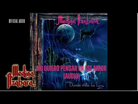 Medina Azahara - No quiero pensar en ese amor 🎵 (Audio Oficial)