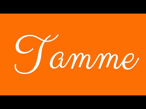 Learn how to Write the Name Tamme Signature Style in Cursive Writing
