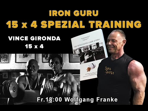 15 x 4 Vince Gironda Spezial Training ´s Plan  - mit  Wolfgang Franke IRON GURU GERMANY