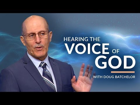 "Hearing the Voice of God" with Doug Batchelor
