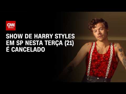 Show de Harry Styles em SP é cancelado; entenda motivo | LIVE CNN