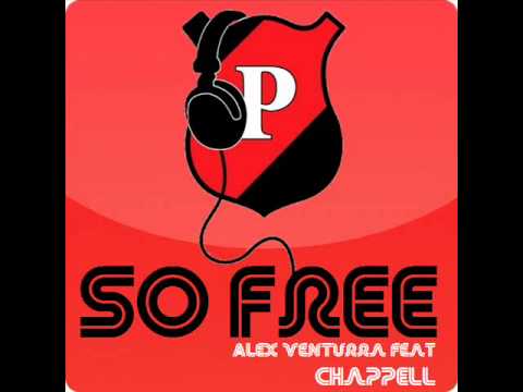 Alex Venturra Ft Chappell So Free