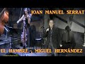 Joan Manuel Serrat El hambre , Gira Miguel Hernández Teatre Grec de Barcelona   2010