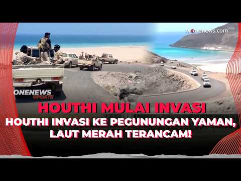 Akses Laut Merah Terancam Lumpuh, Houthi Rebut Pegunungan Strategis Yaman | Onenews Update