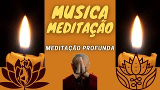 Msica para Meditao Profunda - Mantenha sua Mente Concentrada - Livre seu Espirito de Negatividade
