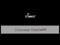 James Dewana Mastana Lyrics
