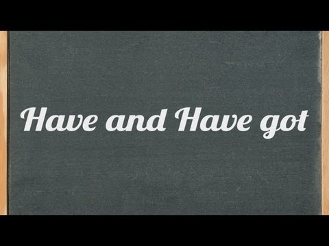 have and have got difference: English gramar tutorial video lesson